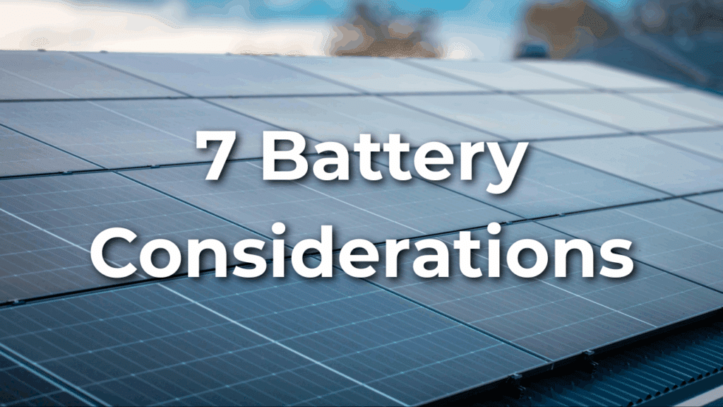 A close-up of rooftop solar panels with the text "7 Battery Considerations" displayed across the image.