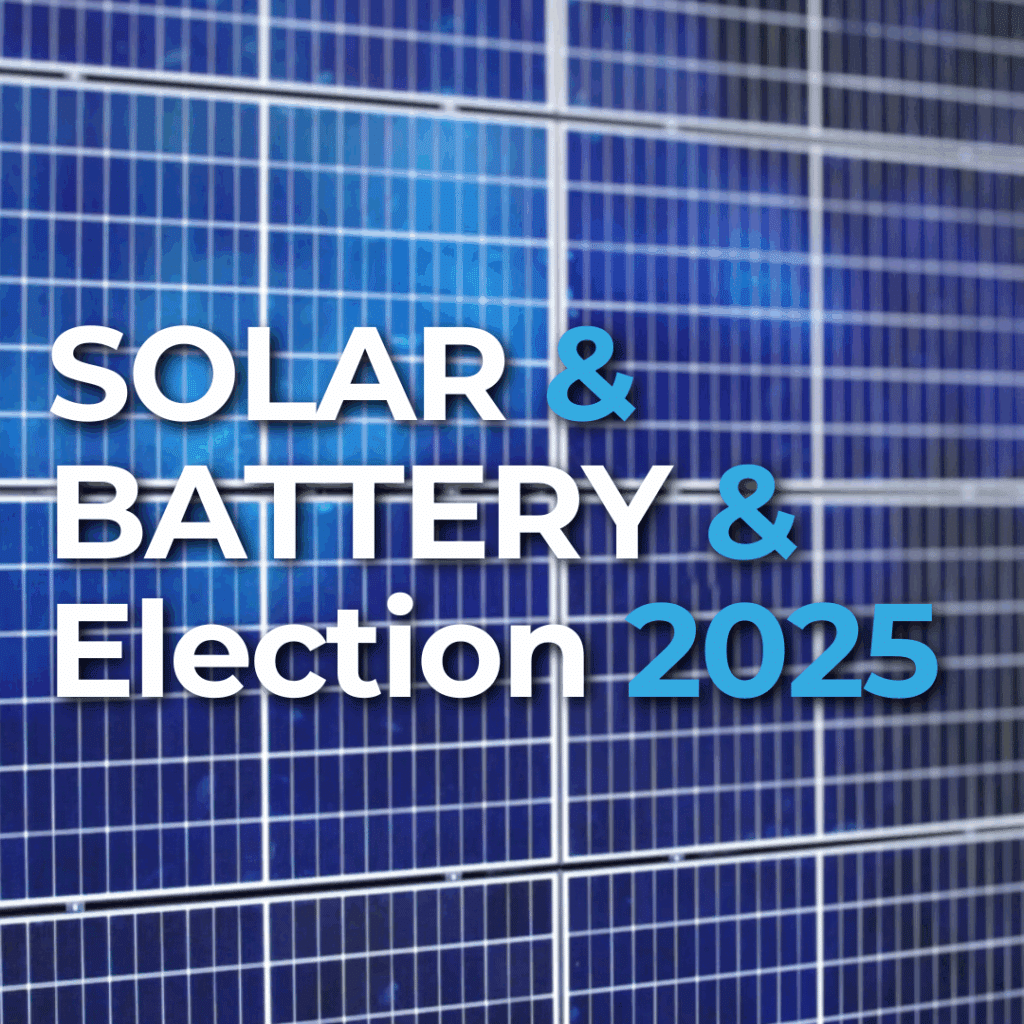 Close-up of solar panels with the text "Solar & Battery & Election 2025" overlaid in white and blue letters.