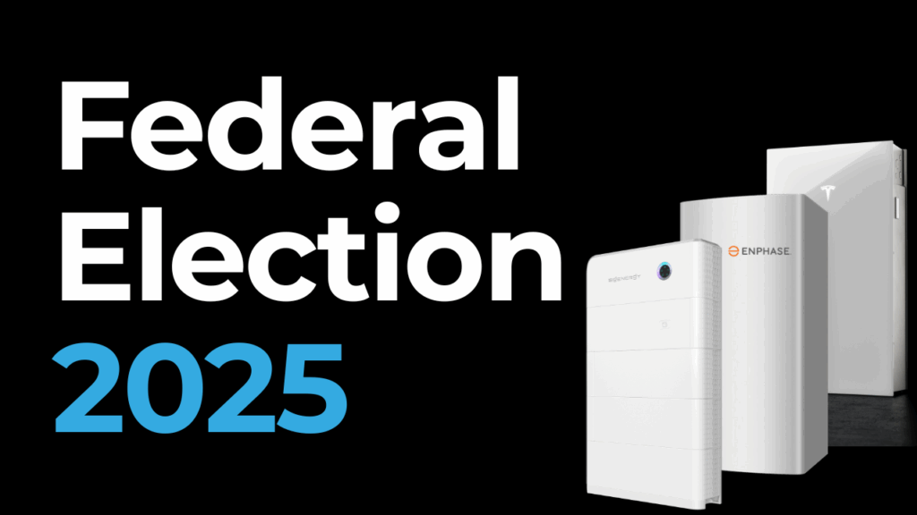 Large text reads "Federal Election 2025" beside three white energy storage battery units from Tesla and Enphase on a black background.