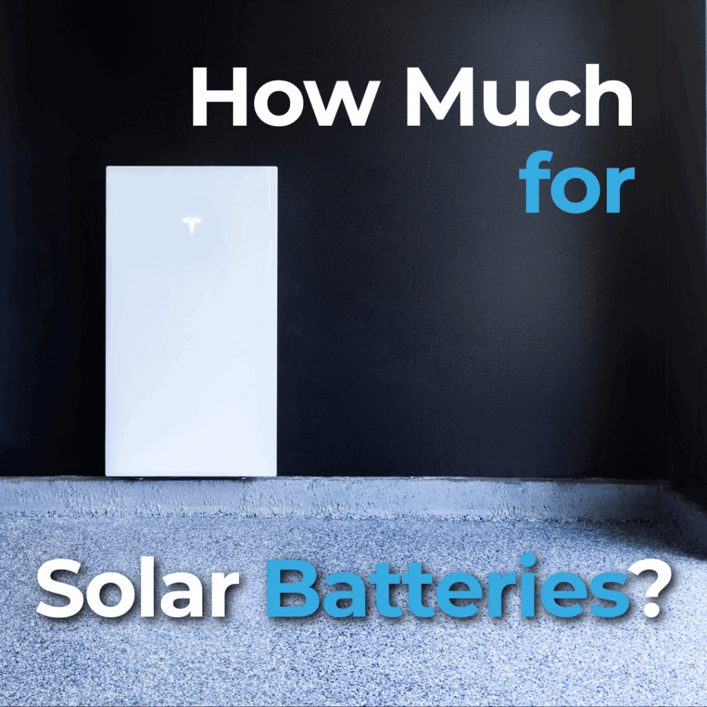 A white wall-mounted battery unit against a dark wall with the text: "How Much for Solar Batteries?" in large white and blue letters.
