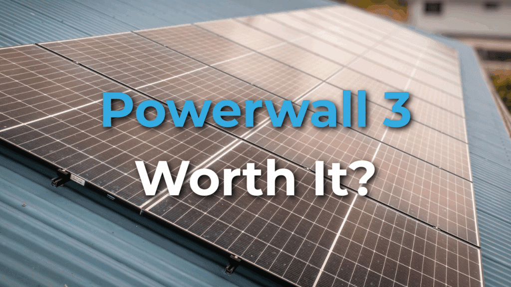 Solar panels installed on a sloped metal roof with the text "Powerwall 3 Worth It?" overlaid in large letters.