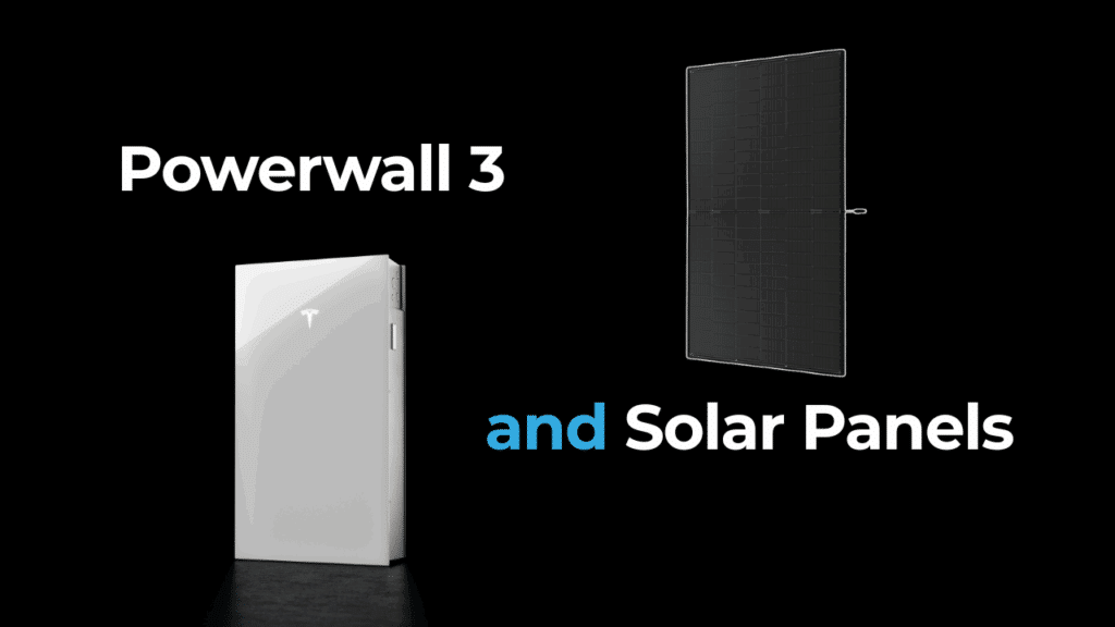 A Tesla Powerwall 3 battery is shown on the left, and a solar panel is illustrated on the right, with the text "Powerwall 3 and Solar Panels.