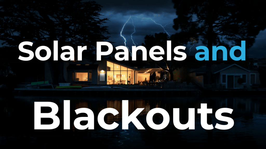 Modern house at night with lights on, surrounded by trees and water, under a lightning-filled sky. Text reads, "Solar Panels and Blackouts.