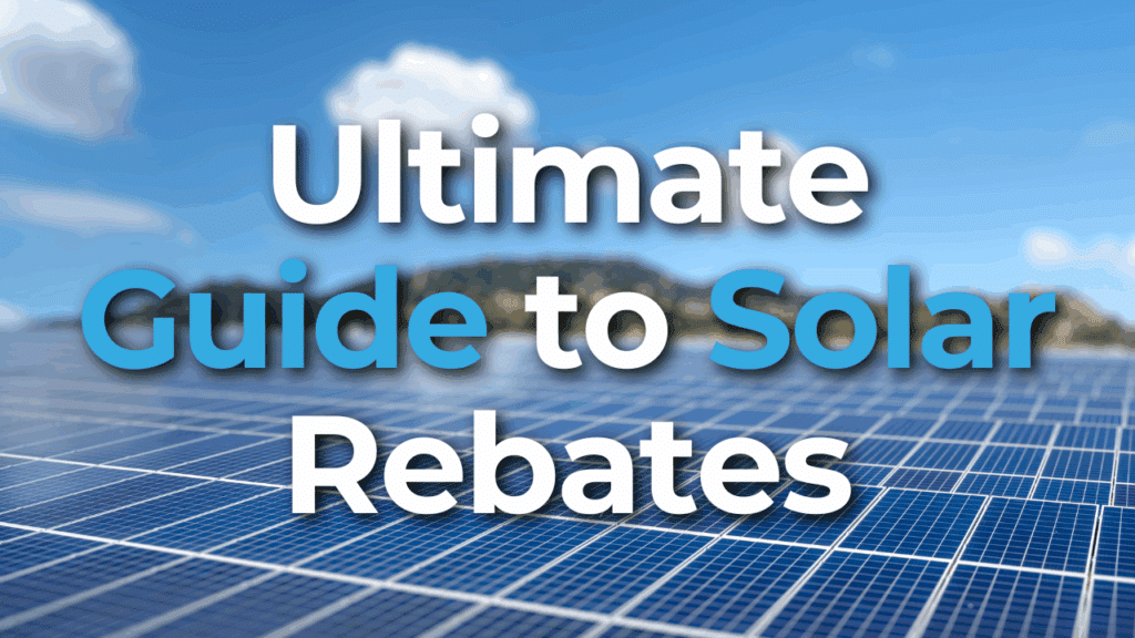 Text "Ultimate Guide to Solar Rebates" overlaid on an image of solar panels outdoors under a blue sky with clouds.